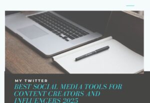 Best Social Media Tools for Content Creators and Influencers 2025