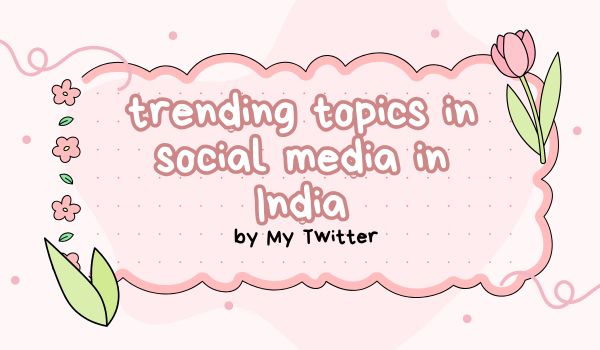 trending topics in social media in India