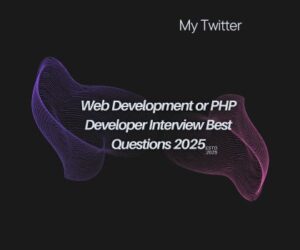 Web Development or PHP Developer Interview Best Questions 2025