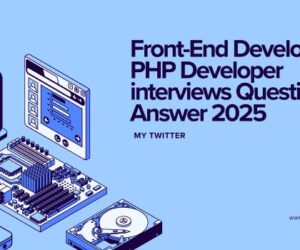 Front-End Developer / PHP Developer interviews Questions Answer 2025