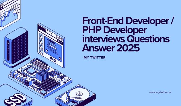 Front-End Developer PHP Developer interviews Questions Answer 2025