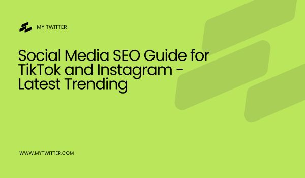 Social Media SEO Guide for TikTok and Instagram - Latest Trending