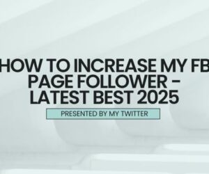 How to Increase my FB Page Follower – Latest Best 2025