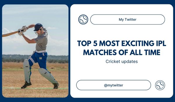 Top 5 Most Exciting IPL Matches of All Time