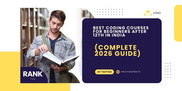 Best Coding Courses for Beginners After 12th in India (Complete 2026 Guide)