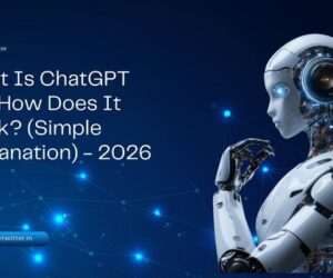 What Is ChatGPT and How Does It Work? (Simple Explanation) – 2026