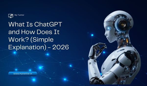 What Is ChatGPT and How Does It Work (Simple Explanation) - 2026