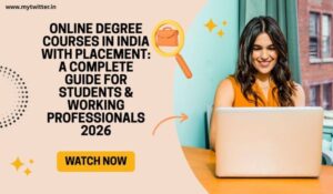 Online Degree Courses in India with Placement A Complete Guide for Students & Working Professionals 2026